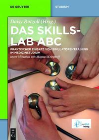 Cover image for Das Skillslab ABC: Praktischer Einsatz Von Simulatorentraining Im Medizinstudium