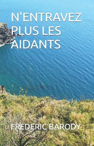 Cover image for N'Entravez Plus Les Aidants