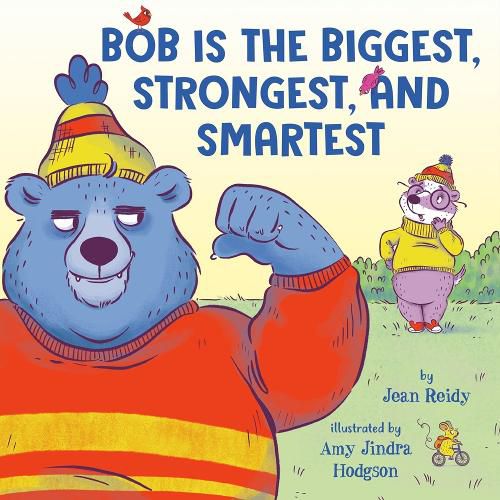 Cover image for Bob Is the Biggest, Strongest, and Smartest