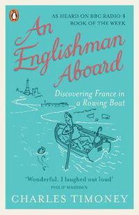 Cover image for An Englishman Aboard: Discovering France in a Rowing Boat