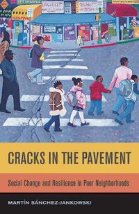 Cover image for Cracks in the Pavement: Social Change and Resilience in Poor Neighborhoods