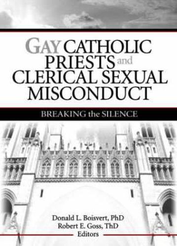 Cover image for Gay Catholic Priests and Clerical Sexual Misconduct: Breaking the Silence