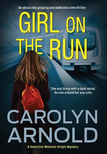 Cover image for Girl on the Run: An absolutely gripping and addictive crime thriller