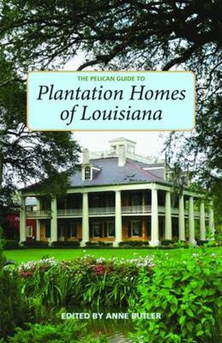 Cover image for Pelican Guide to Plantation Homes of Louisiana, The