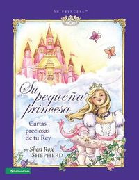 Cover image for Su Pequena Princesa: Treasured Letters From Your King