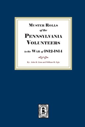 Cover image for Muster Rolls of the Pennsylvania Volunteers in the War of 1812-1814
