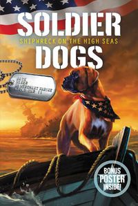 Cover image for Soldier Dogs #7: Shipwreck on the High Seas