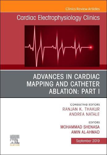 Cover image for Advances in Cardiac Mapping and Catheter Ablation: Part I, An Issue of Cardiac Electrophysiology Clinics