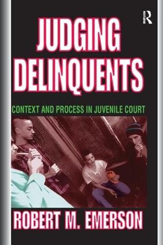 Cover image for Judging Delinquents: Context and Process in Juvenile Court