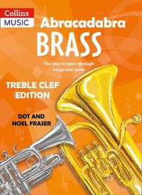 Cover image for Abracadabra Brass: Treble Clef Edition (Pupil book): The Way to Learn Through Songs and Tunes