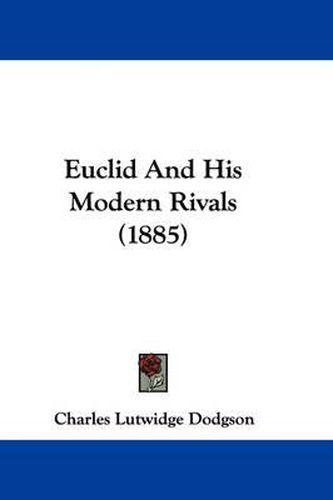 Cover image for Euclid and His Modern Rivals (1885)