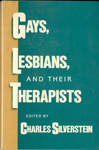 Cover image for Gays, Lesbians and Their Therapists: Studies in Psychotherapy