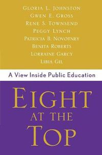 Cover image for Eight at the Top: A View Inside Public Education