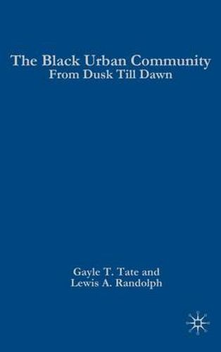 Cover image for The Black Urban Community: From Dusk Till Dawn