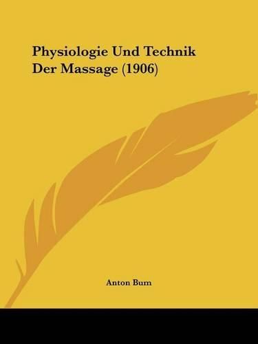 Cover image for Physiologie Und Technik Der Massage (1906)