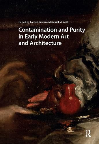 Cover image for Contamination and Purity in Early Modern Art and Architecture