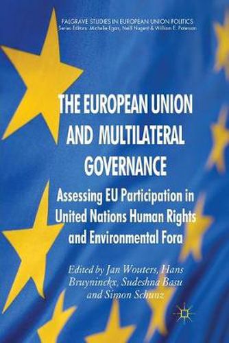 Cover image for The European Union and Multilateral Governance: Assessing EU Participation in United Nations Human Rights and Environmental Fora