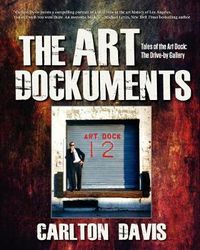 Cover image for The Art Dockuments-Tales of the Art Dock, The Drive-By Gallery