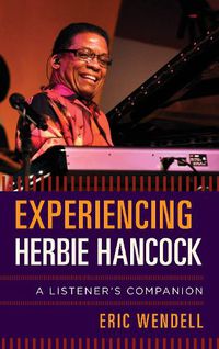 Cover image for Experiencing Herbie Hancock: A Listener's Companion