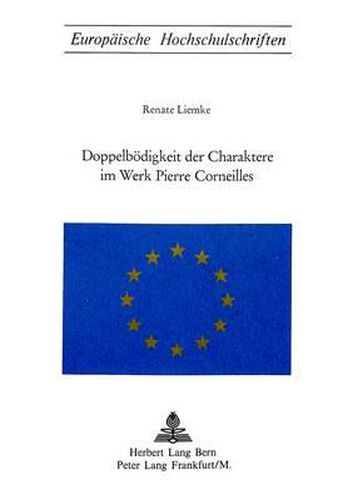 Cover image for Doppelboedigkeit Der Charaktere Im Werk Pierre Corneilles