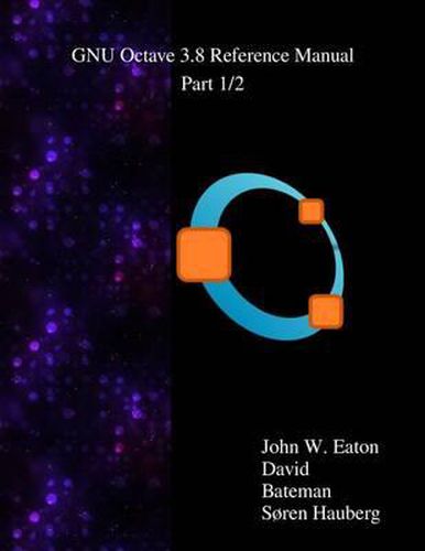 Cover image for The Gnu Octave 3.8 Reference Manual - Part 1/2: Free Your Numbers