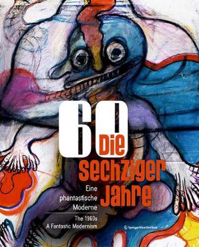 Cover image for Die sechziger Jahre / The 1960s: Eine phantastische Moderne / A Fantastic Modernism