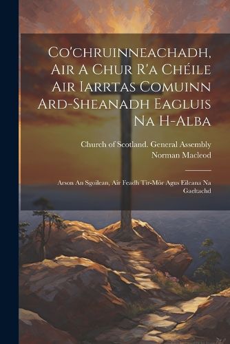 Co'chruinneachadh, Air A Chur R'a Cheile Air Iarrtas Comuinn Ard-sheanadh Eagluis Na H-alba