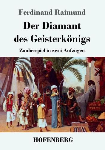 Cover image for Der Diamant des Geisterkoenigs: Zauberspiel in zwei Aufzugen