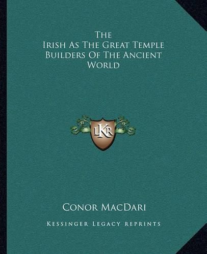 Cover image for The Irish as the Great Temple Builders of the Ancient World