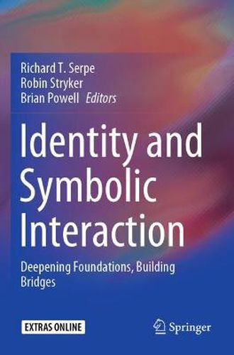 Identity and Symbolic Interaction: Deepening Foundations, Building Bridges