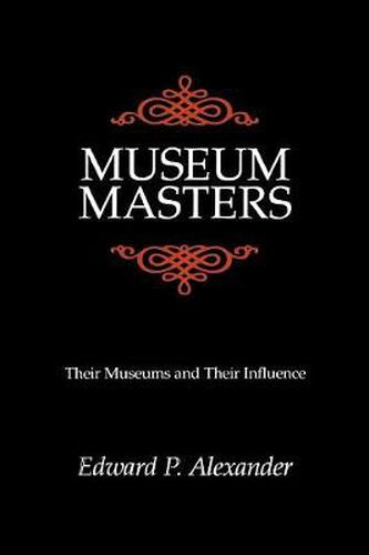 Cover image for Museum Masters: Their Museums and Their Influence