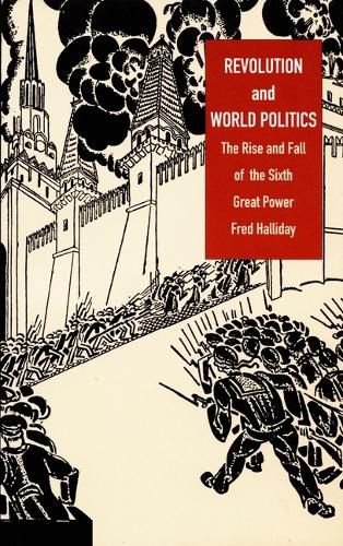 Cover image for Revolution and World Politics: The Rise and Fall of the Sixth Great Power