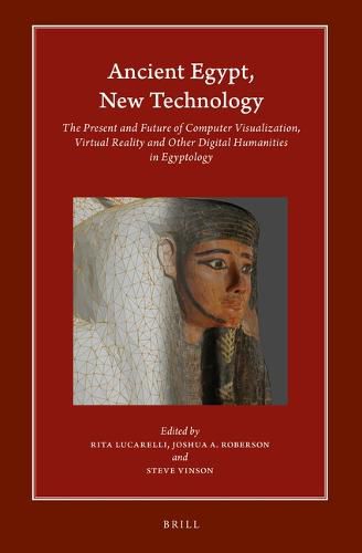 Cover image for Ancient Egypt, New Technology: The Present and Future of Computer Visualization, Virtual Reality and other Digital Humanities in Egyptology