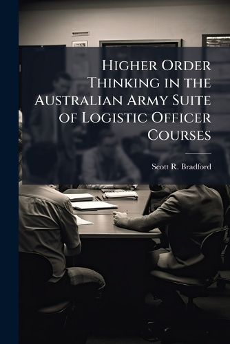 Cover image for Higher Order Thinking in the Australian Army Suite of Logistic Officer Courses