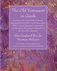 Cover image for The Old Testament in Greek, Volume I The Octateuch, Part IV Joshua, Judges and Ruth