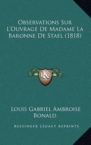 Observations Sur L'Ouvrage de Madame La Baronne de Stael (1818)