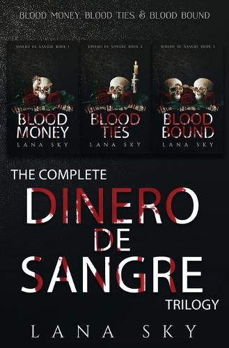 The Complete Dinero de Sangre Trilogy: Blood Money, Blood Ties, & Blood Bound