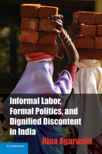 Cover image for Informal Labor, Formal Politics, and Dignified Discontent in India