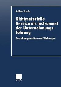 Cover image for Nichtmaterielle Anreize als Instrument der Unternehmungsfuhrung: Gestaltungsansatze und Wirkungen