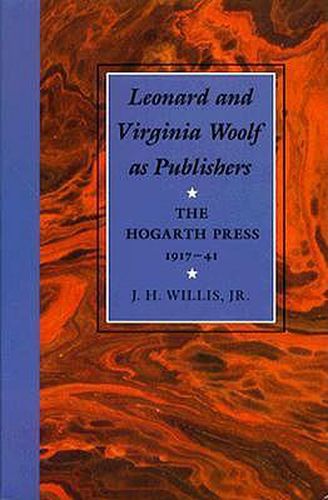 Cover image for Leonard and Virginia Woolf as Publishers: Hogarth Press, 1917-41