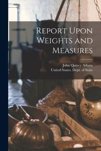 Cover image for Report Upon Weights and Measures