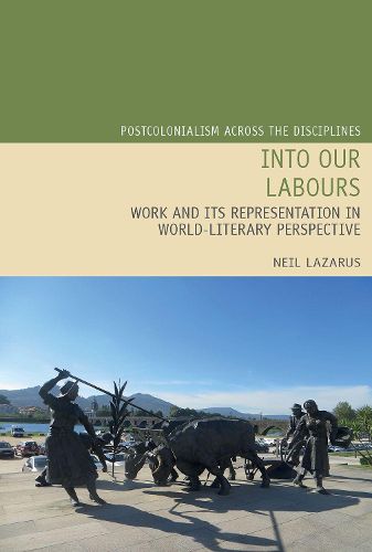 Cover image for Into Our Labours: Work and its Representation in World-Literary Perspective