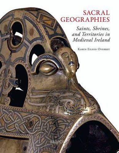 Cover image for Sacral Geographies: Saints, Shrines and Territory in Medieval Ireland