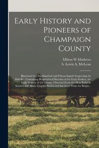 Cover image for Early History and Pioneers of Champaign County