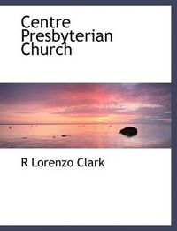 Cover image for Centre Presbyterian Church