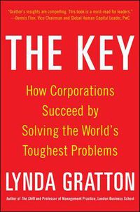Cover image for The Key: How Corporations Succeed by Solving the World's Toughest Problems