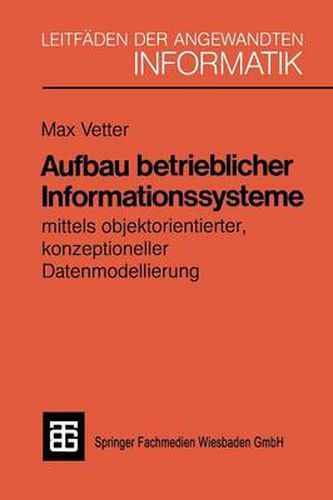 Cover image for Aufbau Betrieblicher Informationssysteme: Mittels Objektorientierter Konzeptioneller Datenmodellierung