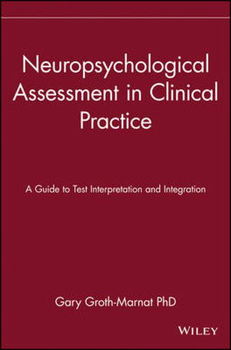 Cover image for Neuropsychological Assessment in Clinical Practice: A  Guide to Test Interpretation and Integration