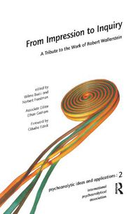 Cover image for From Impression to Inquiry: A Tribute to the Work of Robert Wallerstein