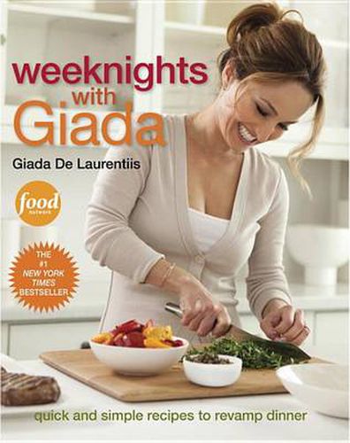 Cover image for Weeknights with Giada: Quick and Simple Recipes to Revamp Dinner: A Cookbook